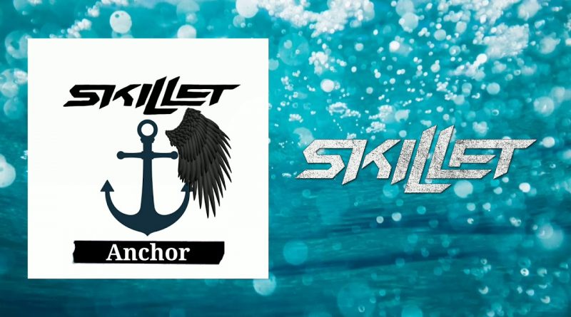 Skillet - Anchor