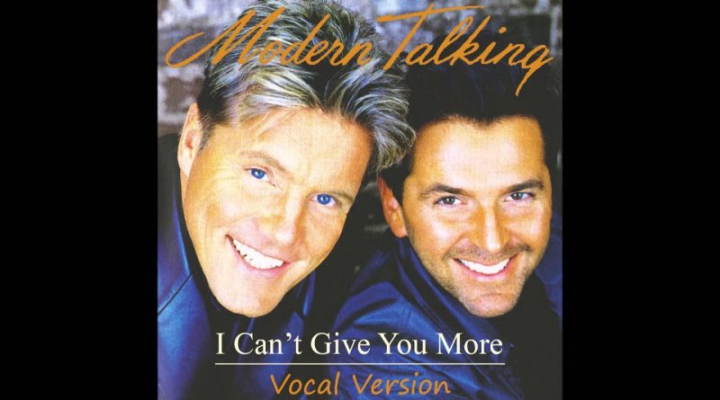 Modern Talking - I Can't Give You More