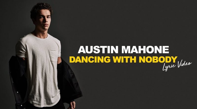 Austin Mahone - Dancing with Nobody