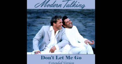 Modern Talking - Don't Let Me Go