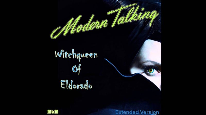 Modern Talking - Witchqueen Of Eldorado