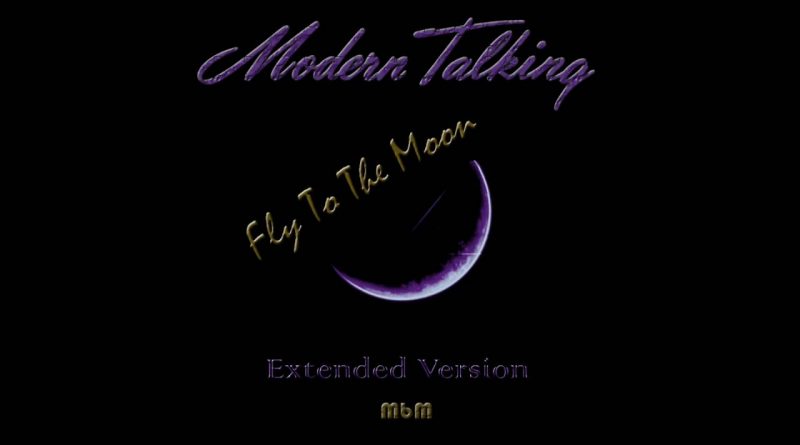 Modern Talking - Fly to the Moon