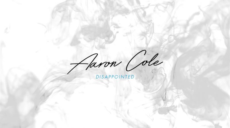 Aaron Cole — Disappointed