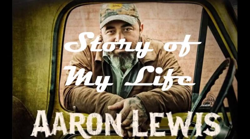 Aaron Lewis — Story Of My Life