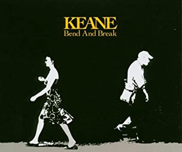 Keane - Bend & Break