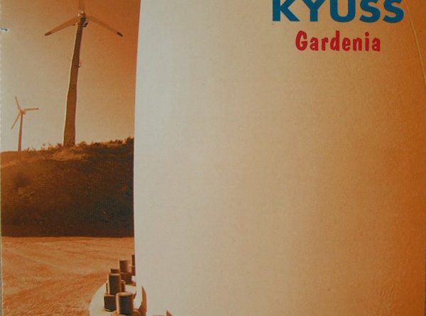 Kyuss – Gardenia