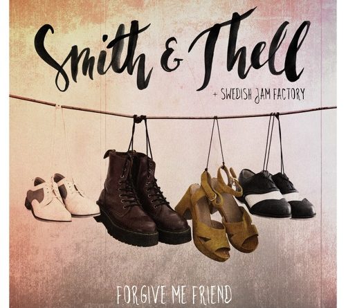 Smith & Thell - Forgive Me Friend
