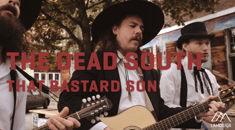 The Dead South - That Bastard Son