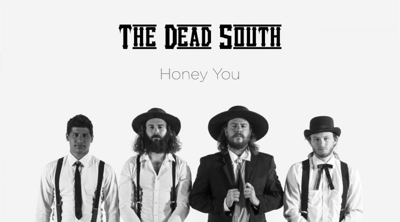 The Dead South - Honey You