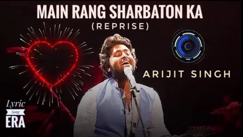 Arijit Singh - Main Rang Sharbaton Ka