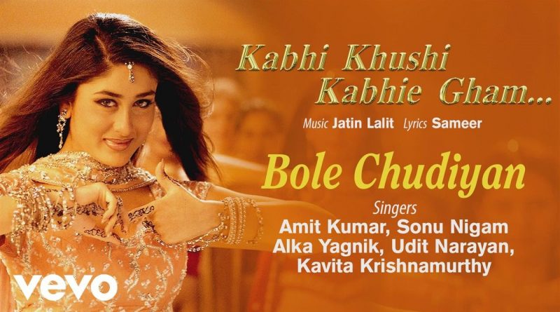 Jatin-Lalit, Amit Kumar, Sonu Nigam, Alka Yagnik, Udit Narayan, - Bole Chudiyan (From "Kabhi Khushi Kabhie Gham")