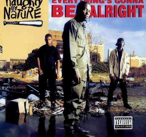 Naughty By Nature - Everything’s Gonna Be Airight