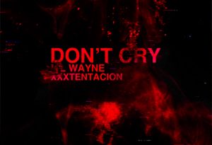 Lil Wayne feat. XXXTENTACION - Don’t Cry