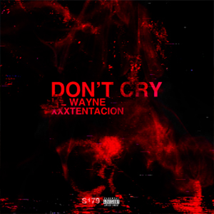 Lil Wayne feat. XXXTENTACION - Don’t Cry