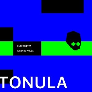 SuperSonya, ICEDADDYKILLA - Tonula