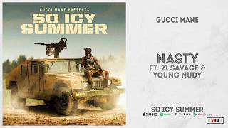 Gucci Mane, 21 Savage, Young Nudy - Nasty