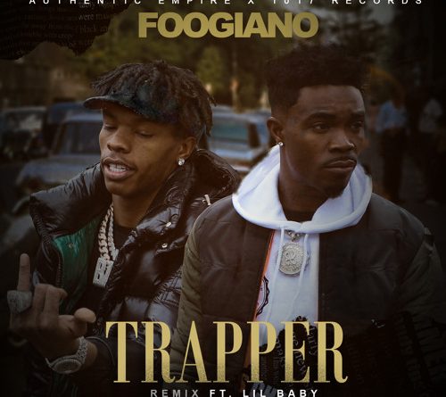 Foogiano, Lil Baby - TRAPPER