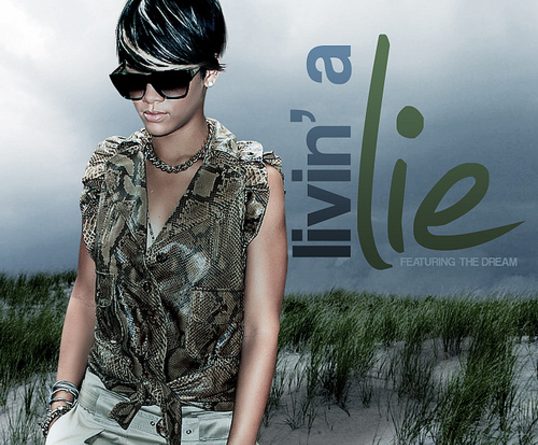 The-Dream, Rihanna - Livin' A Lie