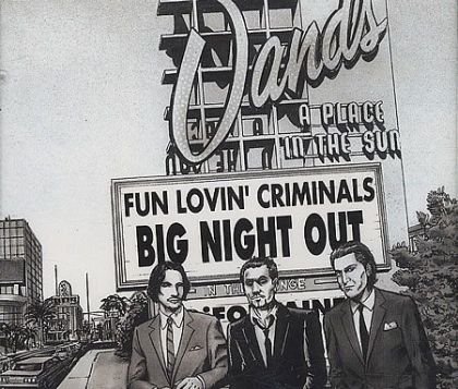 Fun Lovin’ Criminals - Big Night Out