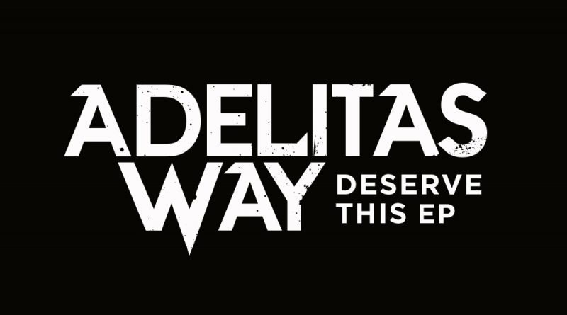 Adelitas Way - Deserve This