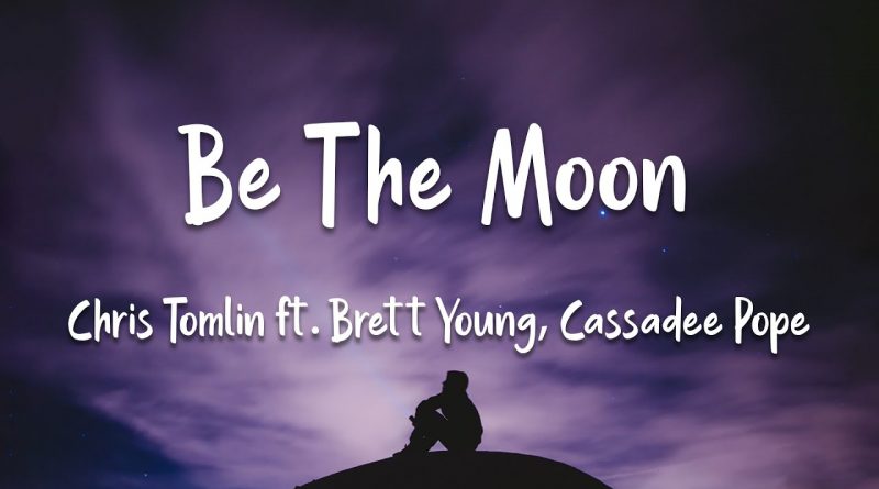Chris Tomlin, Brett Young, Cassadee Pope - Be The Moon