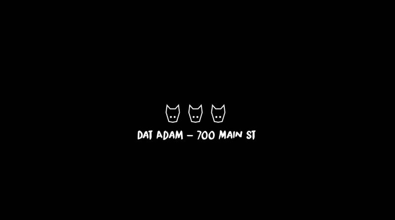DAT ADAM — 700 Main St