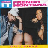 French Montana feat. City Girls - Wiggle It
