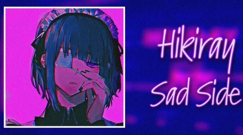 Hikiray — Sad Side