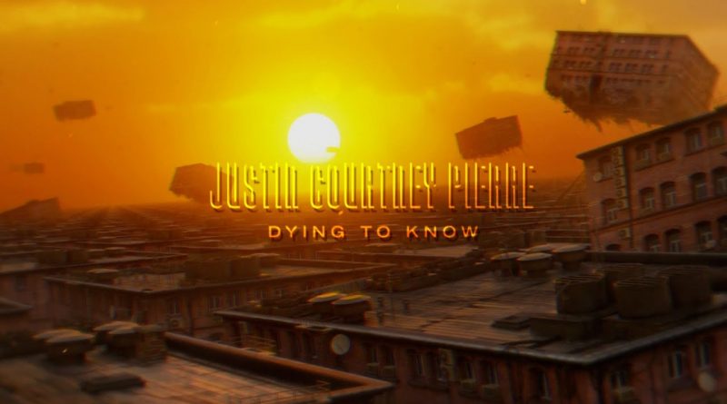 Justin Courtney Pierre - Dying To Know