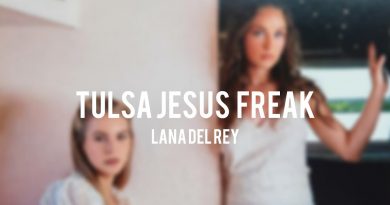 Lana Del Rey - Tulsa Jesus Freak