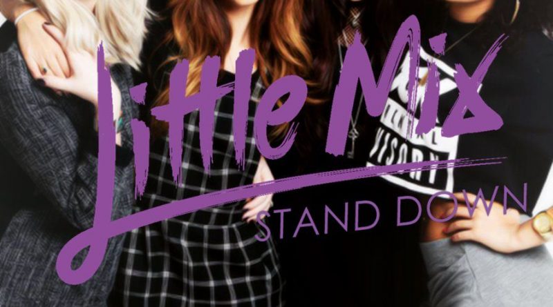 Little Mix - Stand Down