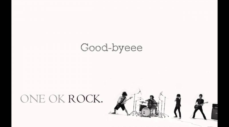 One Ok Rock - Good Goodbye