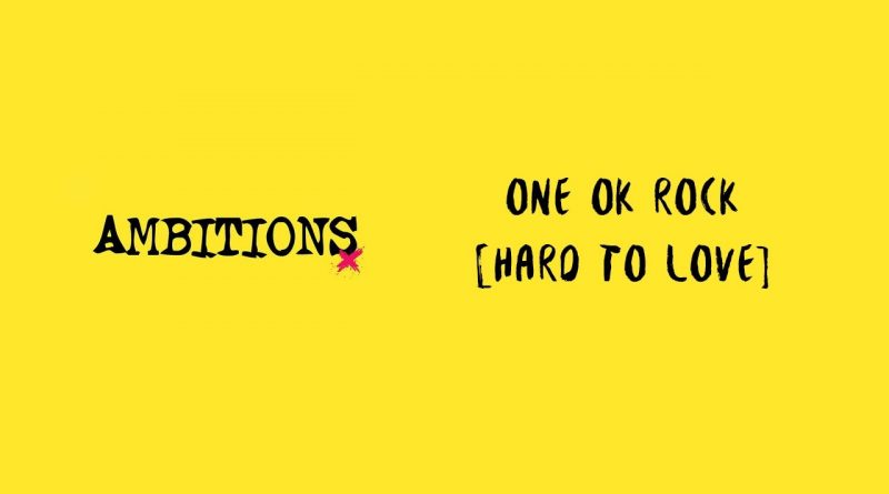 One Ok Rock - Hard to Love
