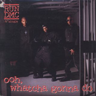 RUN DMC - Ooh, Whatcha Gonna Do