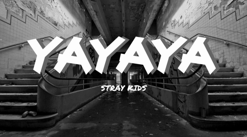 Stray Kids - YAYAYA