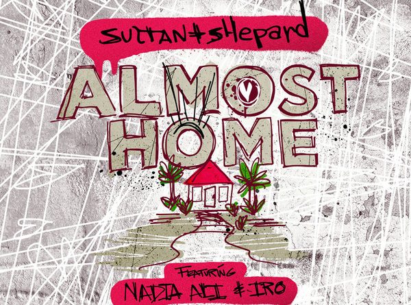 Sultan + Shepard, Nadia Ali, Iro - Almost Home