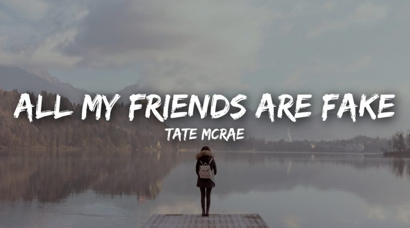 Tate McRae - all my friends are fake