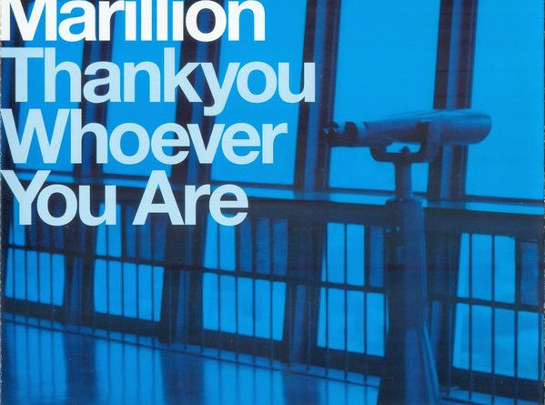 Marillion - Thank you Whoever You Are