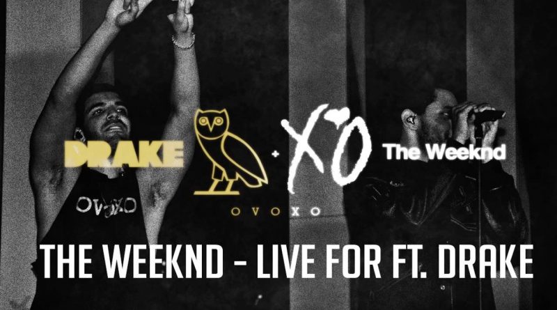 The Weeknd, Drake - Live For