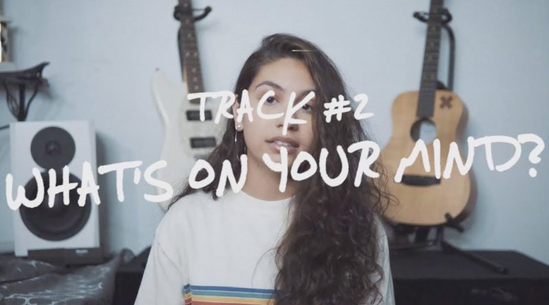 Alessia Cara - What's On Your Mind?
