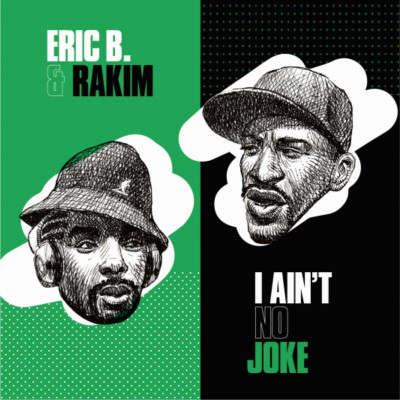 Eric B. & Rakim - I Ain’t No Joke