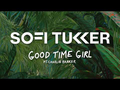 SOFI TUKKER feat. Charlie Barker - Good Time Girl