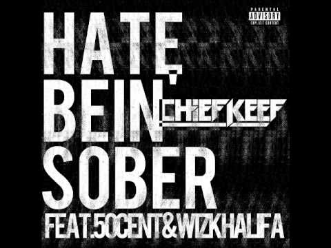 Chief Keef feat. 50 Cent, Wiz Khalifa - Hate Bein’ Sober