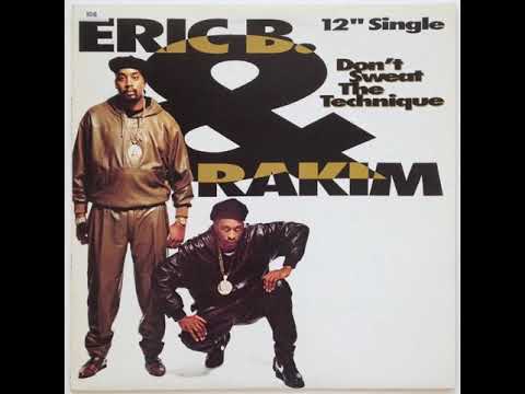 Eric B. & Rakim - Don’t Sweat The Technique