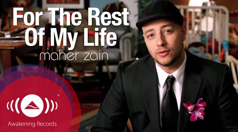 Maher Zain - For the rest of my life