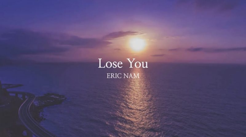 Eric Nam - Lose You