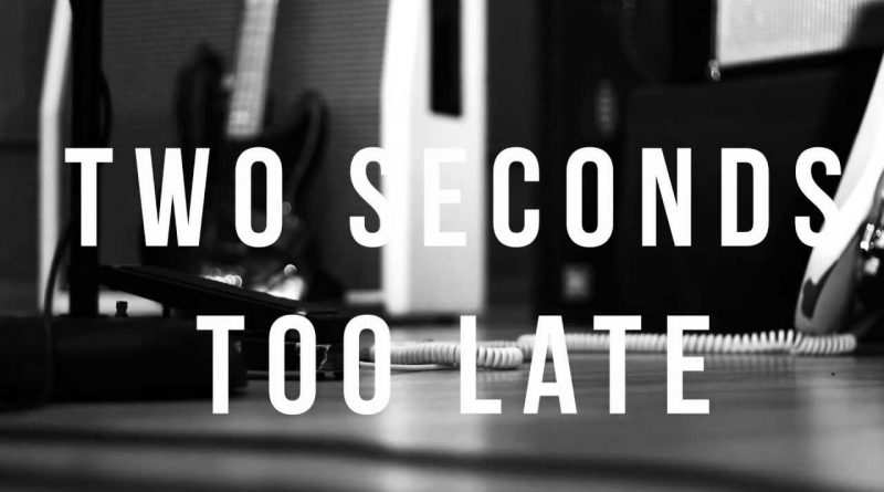 Welshly Arms - Two Seconds Too Late