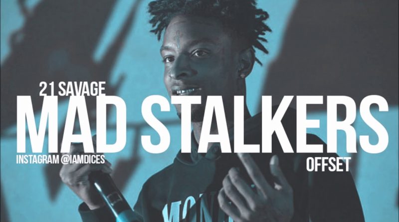 21 Savage, Offset, Metro Boomin - Mad Stalkers