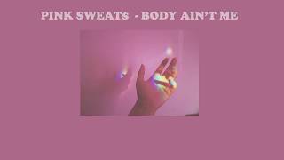 Pink Sweat$ - Body Ain’t Me