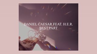 H.E.R. feat. Daniel Caesar - Best Part